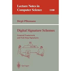 Digital Signature Schemes: General Framework and Fail-stop Signatures (Lecture Notes in Computer Science)