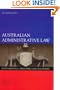 Australian Administrative Law:: Fundamentals, Principles and Doctrines
