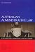 Australian Administrative Law:: Fundamentals, Principles and Doctrines