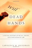 Dead hands : a social history of wills, trusts, and inheritance law