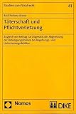 Täterschaft und Pflichtverletzung: Zugleich ein Beitrag zur Dogmatik der Abgrenzung der Beteiligungsformen bei Begehungs- und Unterlassungsdelikten