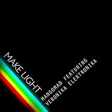 Make Light (Feat. Veronika Elektronika)