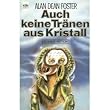 Auch keine Tr�nen aus Kristall.