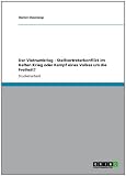 Produkt-Bild: Der Vietnamkrieg - Stellvertreterkonflikt im Kalten Krieg oder Kampf eines Volkes um die Freiheit?