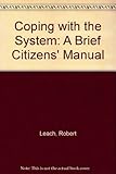 Coping with the system : a citizens' manual