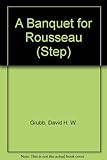 A banquet for Rousseau