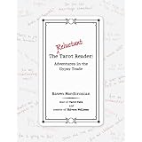 The Reluctant Tarot Reader: Adventures in the Gypsy Trade