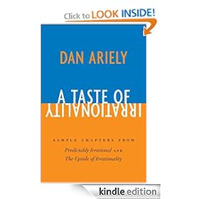 A Taste of Irrationality: Sample chapters from Predictably Irrational and Upside of Irrationality
