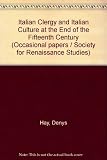 Italian clergy and Italian culture in the fifteenth century : annual lecture of the Society of Renaissance Studies, delivered at the Warburg Institute, London on 5 January 1973
