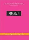 City Chic: An Urban Girl's Guide to Livin' Large on Less