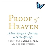 Proof of Heaven: A Neurosurgeon's Near-Death Experience and Journey into the Afterlife