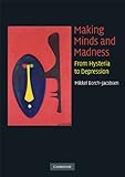 Making Minds and Madness: From Hysteria to Depression
