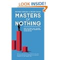 Masters of Nothing: The Crash and how it will happen again unless we understand human nature