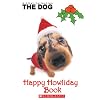 The Dog: Happy Howliday Book