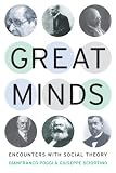 Great minds : encounters with social theory