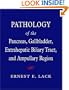 Pathology of the Pancreas, Gallbladder, Extrahepatic Biliary Tract, and Ampullary Region (Medicine)