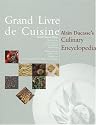 Grand Livre De Cuisine: Alain Ducasse's Culinary Encyclopedia