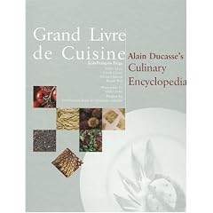 Grand Livre De Cuisine: Alain Ducasse's Culinary Encyclopedia