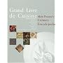 Grand Livre De Cuisine: Alain Ducasse's Culinary Encyclopedia