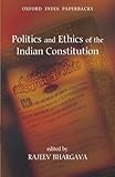 Politics and ethics of the Indian constitution