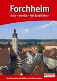 Forchheim kurz + b&uuml;ndig: Der kompakte Kurzf&uuml;hrer - Michael Wuttke