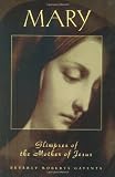 MARY Glimpses of the Mother of Jesus (Personality of the New Testament) (Personalities of the New Testament)