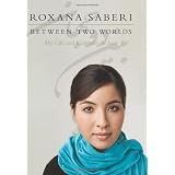 Between Two Worlds: My Life and Captivity in Iran