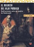 El regreso del hijo pródigo:  Meditaciones ante un cuadro de Rembrandt (Spanish Edition)