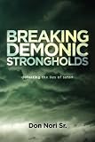Breaking Demonic Strongholds: Defeating the Lies of Satan