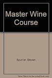 Académie du vin wine course : the complete course in wine appreciation, tasting and study of the Paris Académie du vin