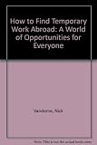 How to find temporary work abroad : a world of opportunities for everyone