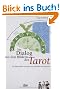 Im Dialog mit den Bildern des Tarot: Den Rider Waite Tarot ganz neu entdecken und verstehen