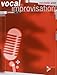 Vocal Improvisation: Book & CD (Advance Music)