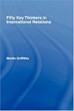 Fifty Key Thinkers in International Relations