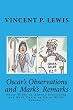 Oscar's Observations and  Mark's  Remarks: Oscar Wilde on Almost Everything and Mark Twain on Oscar Wilde