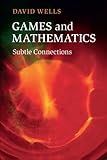 Games and Mathematics: Subtle Connections