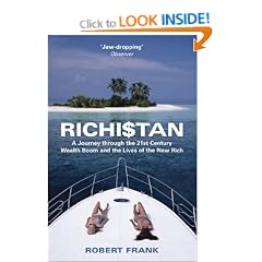 Richistan: A Journey Through the 21st Century Wealth Boom and the Lives of the New Rich