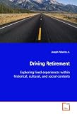 Driving Retirement: Exploring lived experiences within historical, cultural, and social contexts