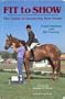 Fit to Show: The Guide to Grooming Your Horse