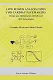 Low Power Analog CMOS for Cardiac Pacemakers: Design and Optimization in Bulk and SOI Technologies (The Springer International Series in Engineering and Computer Science)