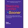 Resolving Conflict Sooner
