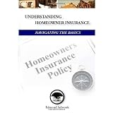 Understanding Homeowner Insurance Navigating the Basics