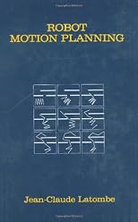 Robot Motion Planning (The Springer International Series in Engineering and Computer Science)