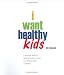 I Want Healthy Kids