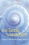 Produkt-Bild: Die Seele verstehen - Zugang zur Seele und den geistigen Helfern