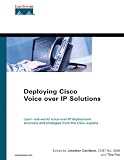 Deploying Cisco Voice over IP Solutions (Networking Technology)