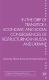 In the grip of transition : economic and social consequences of restructuring in Russia and Ukraine