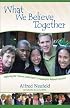 What We Believe Together: Exploring the 