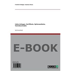 Index-Anlagen, Zertifikate, Optionsscheine, Terminkontrakte