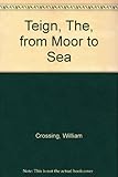 The Teign : from moor to sea